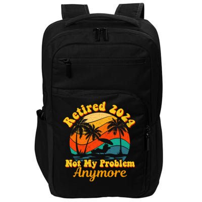 Retired 2024 Not My Problem Anymore Funny Impact Tech Backpack