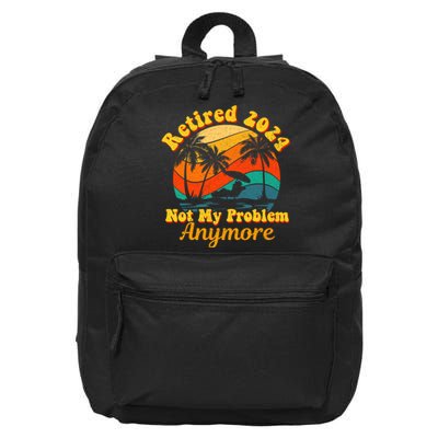 Retired 2024 Not My Problem Anymore Funny 16 in Basic Backpack