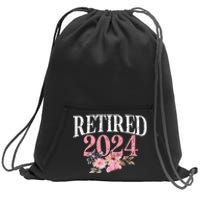 Retired 2024 Not My Problem Anymore Sweatshirt Cinch Pack Bag