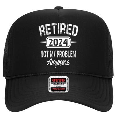 Retired 2024 Not My Problem Anymore High Crown Mesh Back Trucker Hat