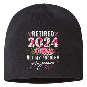 Retired 2024 Not My Problem Anymore Funny Retirement Gifts For Women 2024 Floral Sustainable Beanie