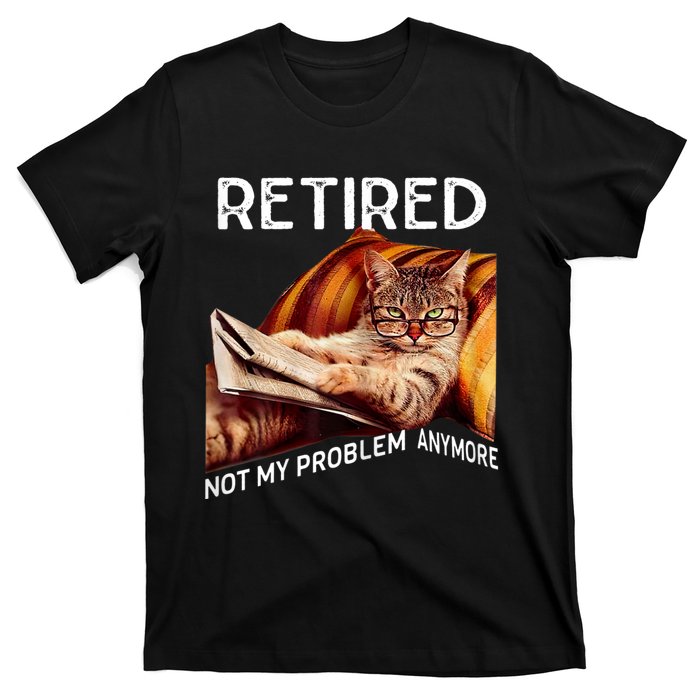 Retired 2024 Not My Problem Anymore Cute Cat T-Shirt