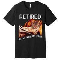 Retired 2024 Not My Problem Anymore Cute Cat Premium T-Shirt