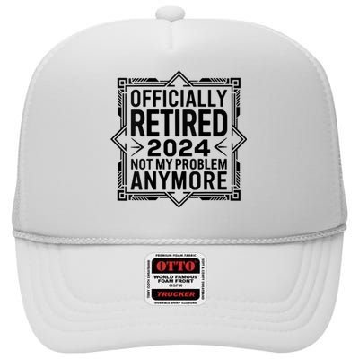 Retired 2024 Not My Problem Anymore High Crown Mesh Back Trucker Hat