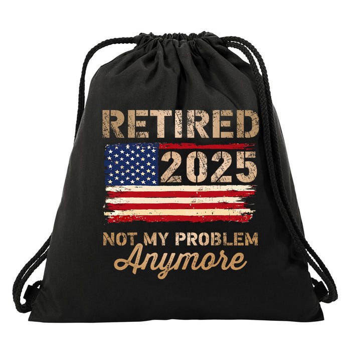 Retired 2025 Not My Problem Anymore Vintage Us Flag Drawstring Bag