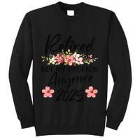 Retired 2025 Not My Problem Anymore Retirement 2025 Gift Sweatshirt