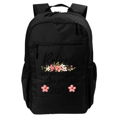 Retired 2025 Not My Problem Anymore Retirement 2025 Gift Daily Commute Backpack