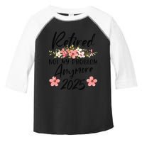 Retired 2025 Not My Problem Anymore Retirement 2025 Gift Toddler Fine Jersey T-Shirt