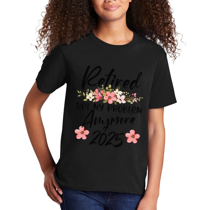 Retired 2025 Not My Problem Anymore Retirement 2025 Gift Kids T-Shirt