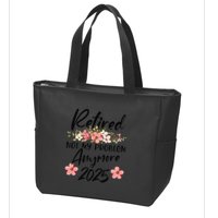 Retired 2025 Not My Problem Anymore Retirement 2025 Gift Zip Tote Bag