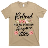 Retired 2025 Not My Problem Anymore Retirement 2025 Gift T-Shirt