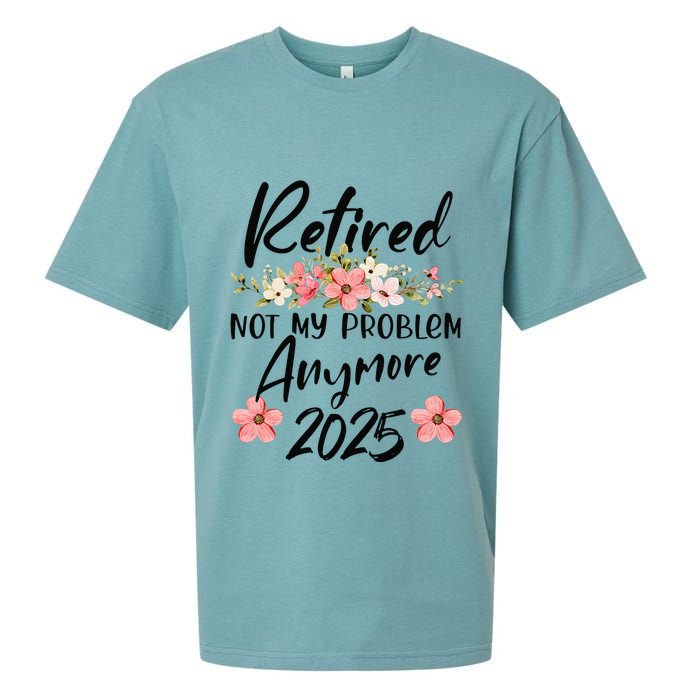 Retired 2025 Not My Problem Anymore Retirement 2025 Gift Sueded Cloud Jersey T-Shirt