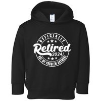 Retired 2024 Not My Problem Anymore Toddler Hoodie