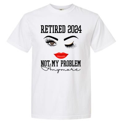 Retired 2024 Not My Problem Anymore Lady Style Garment-Dyed Heavyweight T-Shirt