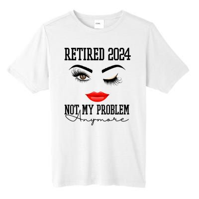 Retired 2024 Not My Problem Anymore Lady Style Tall Fusion ChromaSoft Performance T-Shirt