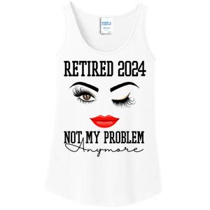 Retired 2024 Not My Problem Anymore Lady Style Ladies Essential Tank