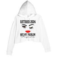 Retired 2024 Not My Problem Anymore Lady Style Crop Fleece Hoodie