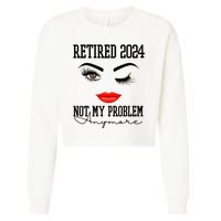 Retired 2024 Not My Problem Anymore Lady Style Cropped Pullover Crew