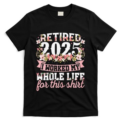 Retired 2025 Not My Problem Anymore Retirement 2025 Women Gift T-Shirt