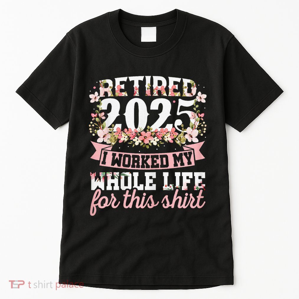 Retired 2025 Not My Problem Anymore Retirement 2025 Women Gift Tall T-Shirt