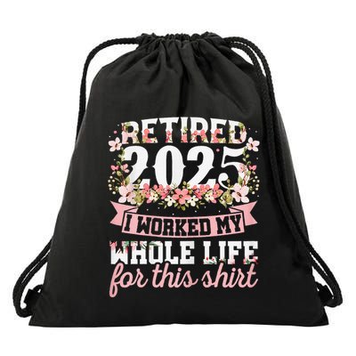 Retired 2025 Not My Problem Anymore Retirement 2025 Women Gift Drawstring Bag