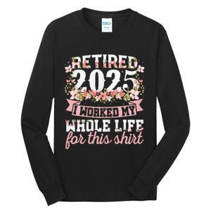 Retired 2025 Not My Problem Anymore Retirement 2025 Women Gift Tall Long Sleeve T-Shirt