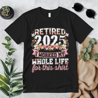 Retired 2025 Not My Problem Anymore Retirement 2025 Women Gift Premium T-Shirt