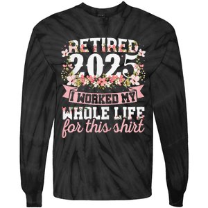 Retired 2025 Not My Problem Anymore Retirement 2025 Women Gift Tie-Dye Long Sleeve Shirt