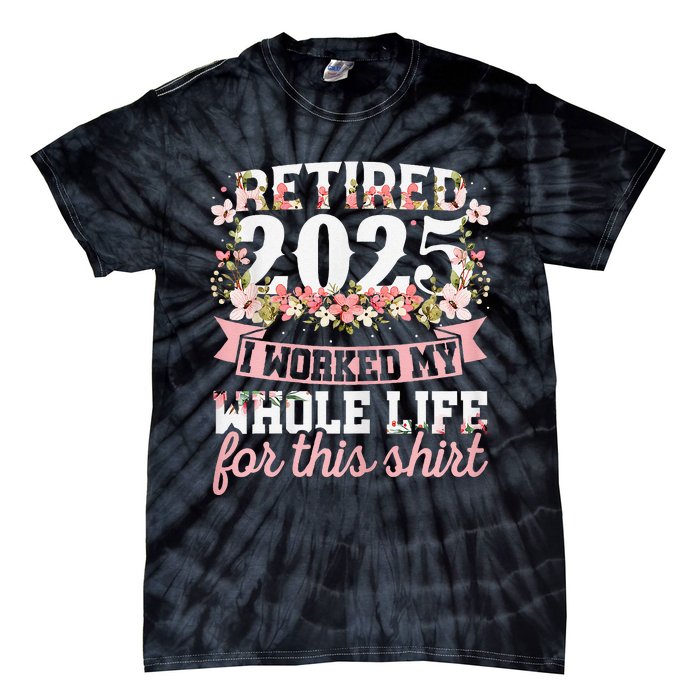 Retired 2025 Not My Problem Anymore Retirement 2025 Women Gift Tie-Dye T-Shirt