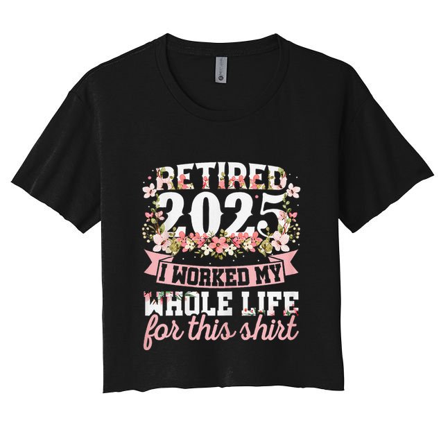 Retired 2025 Not My Problem Anymore Retirement 2025 Women Gift Crop Top