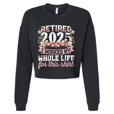 Retired 2025 Not My Problem Anymore Retirement 2025 Women Gift Cropped Pullover Crew