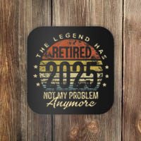 Retired 2025 Not My Problem Anymore Retirement Gifts Dad Gift Coaster