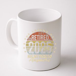 Retired 2025 Not My Problem Anymore Retirement Gifts Dad Gift Coffee Mug