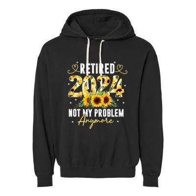 Retired 2024 Not My Problem Anymore Sunflower Garment-Dyed Fleece Hoodie