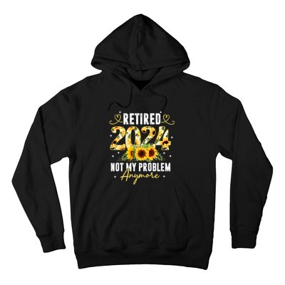 Retired 2024 Not My Problem Anymore Sunflower Hoodie