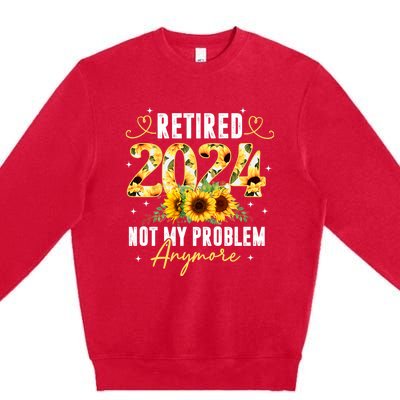 Retired 2024 Not My Problem Anymore Sunflower Premium Crewneck Sweatshirt