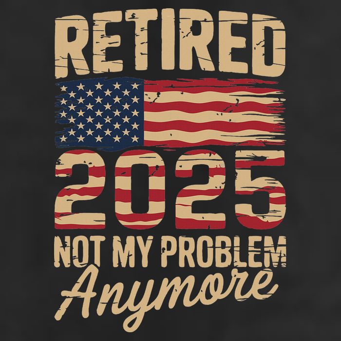 Retired 2025 Not My Problem Anymore With Us Flag Retirement Cool Comfort Performance Bucket Hat
