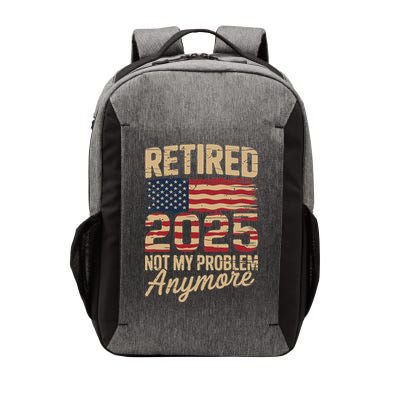 Retired 2025 Not My Problem Anymore With Us Flag Retirement Vector Backpack