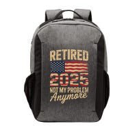 Retired 2025 Not My Problem Anymore With Us Flag Retirement Vector Backpack
