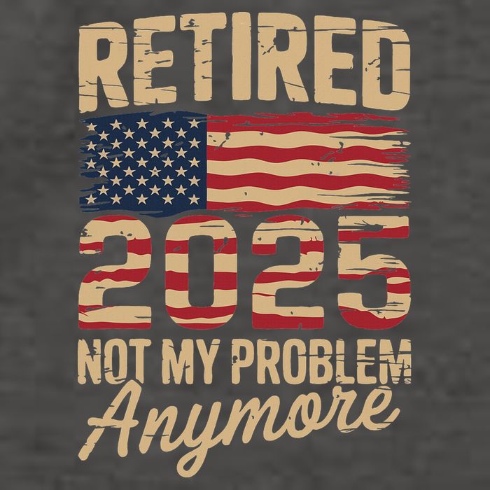 Retired 2025 Not My Problem Anymore With Us Flag Retirement Vector Backpack