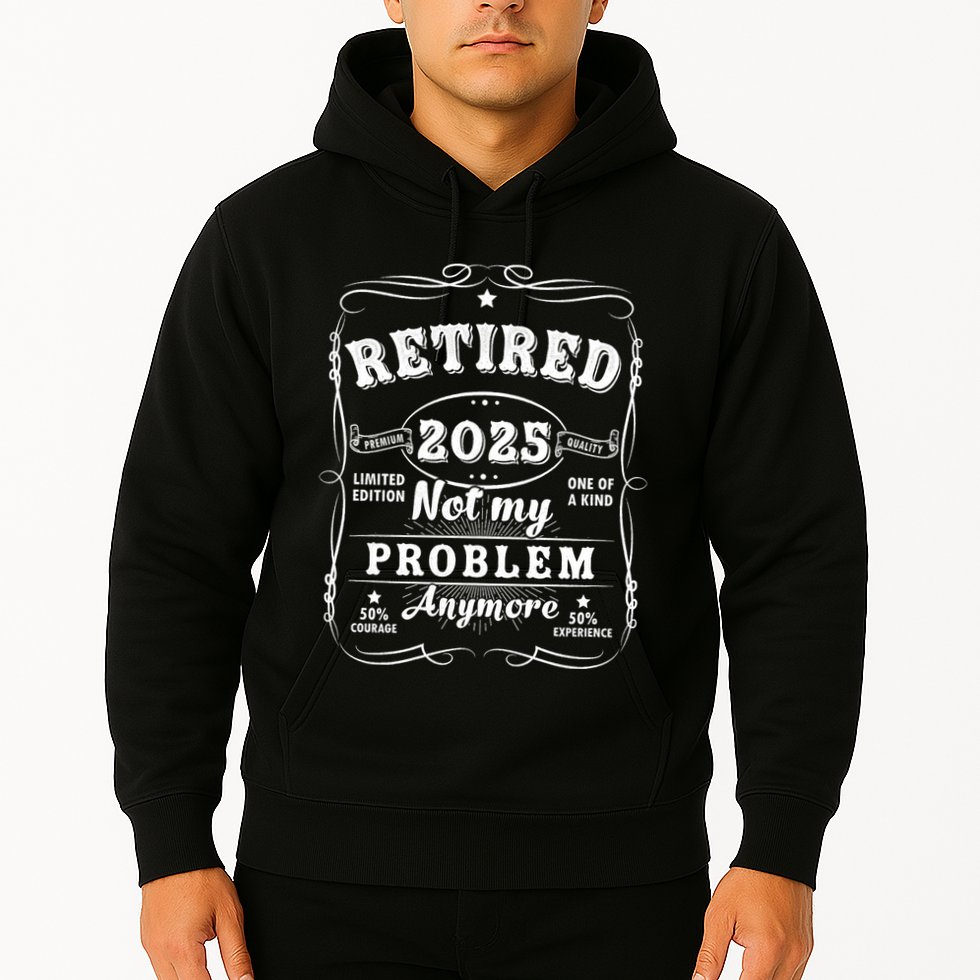 Retired 2025 Not My Problem Anymore Decoration Women Dad Retirement Hoodie
