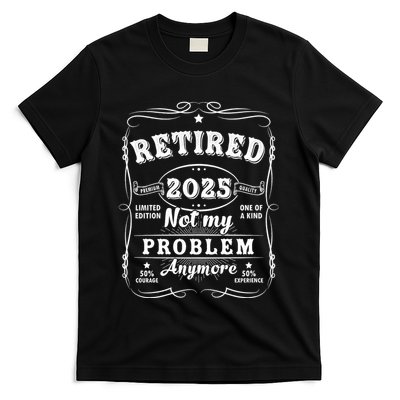 Retired 2025 Not My Problem Anymore Decoration Women Dad Retirement T-Shirt