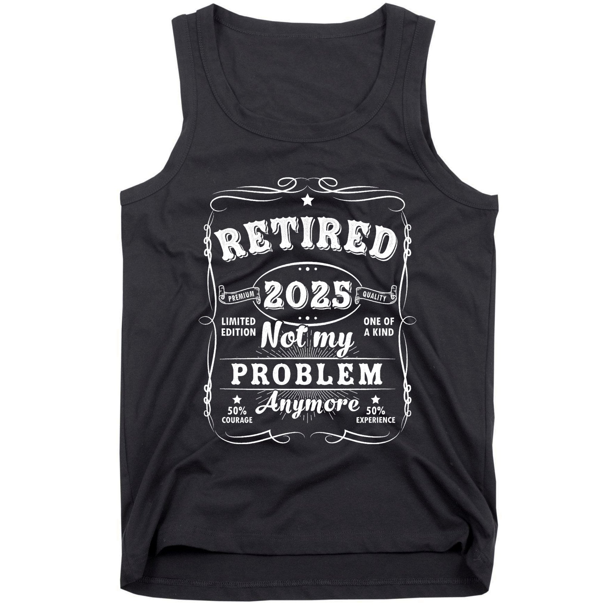 Retired 2025 Not My Problem Anymore Decoration Women Dad Retirement Tank Top