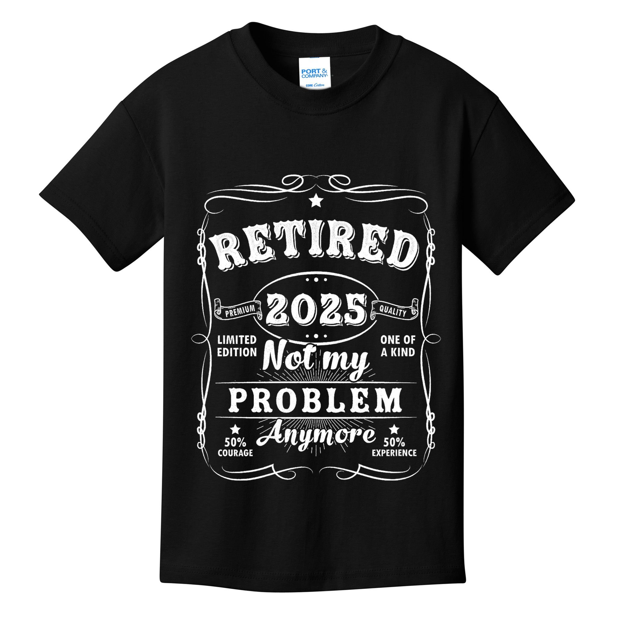 Retired 2025 Not My Problem Anymore Decoration Women Dad Retirement Kids T-Shirt
