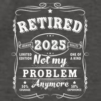 Retired 2025 Not My Problem Anymore Decoration Women Dad Retirement Vector Backpack