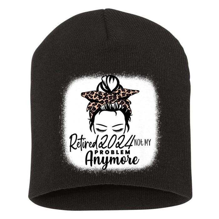 Retired 2024 Not My Problem Anymore Short Acrylic Beanie