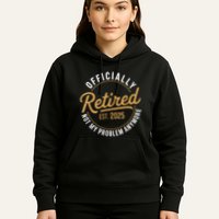 Retired 2025 Not My Problem Anymore Vintage Funny Hoodie