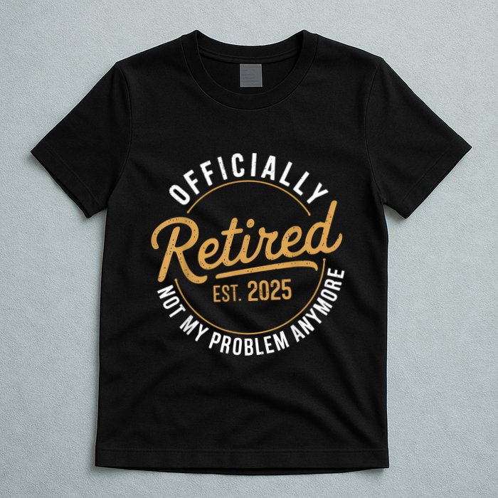 Retired 2025 Not My Problem Anymore Vintage Funny T-Shirt