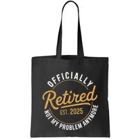 Retired 2025 Not My Problem Anymore Vintage Funny Bag