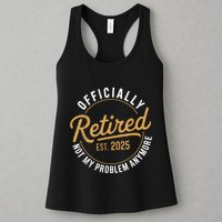 Retired 2025 Not My Problem Anymore Vintage Funny Womens Tank Top